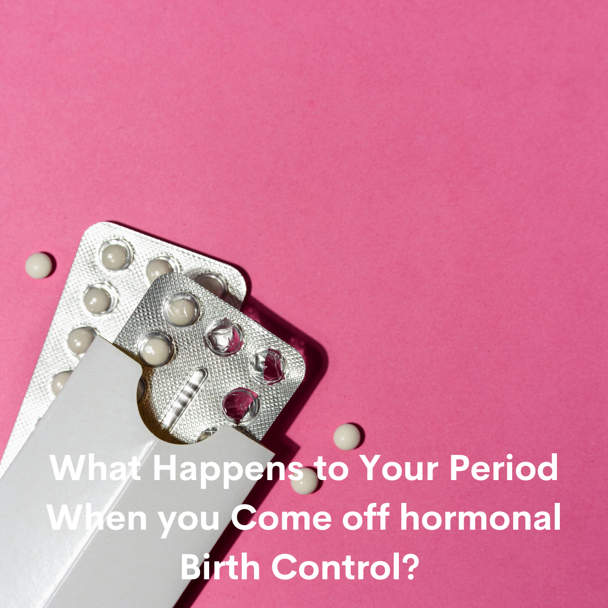 Your Period When you Come Off Hormonal Birth Control? WUKA