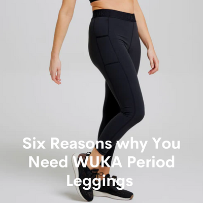 Six Reasons Why You Need WUKA Period Leggings