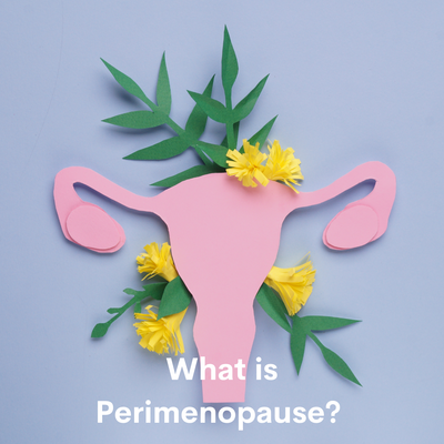 What is Perimenopause?