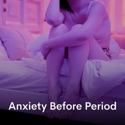 Anxiety Before Period