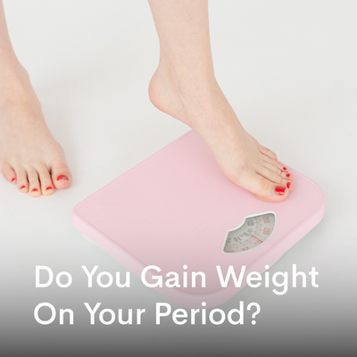 Do You Gain Weight On Your Period?