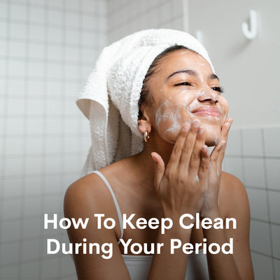 How To Keep Clean During Your Period