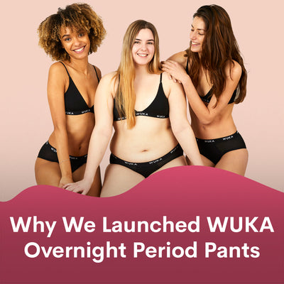 Why We Launched WUKA Overnight Period Pants